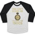 You Can't Scare Me I'm From The 1900s Vintage Pocket Watch Baseball Raglan Shirt You Can't Scare Me I'm From The 1900s Vintage Pocket Watch Baseball Raglan Shirt