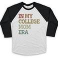 In My College Mom Era College Graduation For Mom Baseball Raglan Shirt