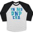 DNP Graduation In My DNP Era DNP Apparel Doctor Of Nursing Baseball Raglan Shirt