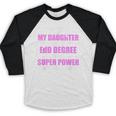 EdD Doctor Of Education Daughter Power Doctorate Graduation Baseball Raglan Shirt