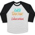 EdD Doctor Of Education Inspiring Doctorate Graduation Baseball Raglan Shirt