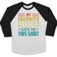 My Favorite Teacher Gave Me This School Graduation Student Baseball Raglan Shirt