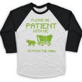 FUNNY Please Be Patient With Me I'm From The 1900s Baseball Raglan Shirt FUNNY Please Be Patient With Me I'm From The 1900s Baseball Raglan Shirt