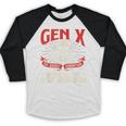 Gen X The Badass Generation Generation X Gen Xer Nostalgia Baseball Raglan Shirt