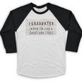 I Graduated Now I'm Like Smart & Stuff Tee Graduation Shirts Baseball Raglan Shirt