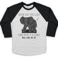 Graduation Apparel How To Eat Elephant One Bite At A Time Baseball Raglan Shirt
