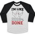 GraduationShirt I'm Like 2018 Done Class Of Baseball Raglan Shirt