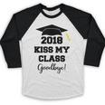 GraduationShirt Kiss My Class 2018 Goodbye Baseball Raglan Shirt