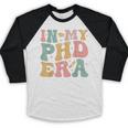 Groovy In My Phd Era Doctorate Graduation Baseball Raglan Shirt