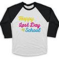 Happy Last Day Of School Graduation Teacher Students Baseball Raglan Shirt