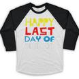 Happy Last Day Of School Graduation Teachers Student Baseball Raglan Shirt