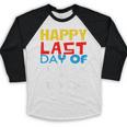Happy Last Day Of School Pre-K Life Graduation T-Shirt Baseball Raglan Shirt