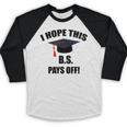 I Hope This BS Pays Off College Graduation Baseball Raglan Shirt