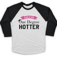 Hotter By One Degree Class Of 2018 Graduation T-Shirt Baseball Raglan Shirt
