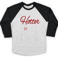 Hotter By One DEGREE Graduation Shirt For Her Him 2018 Baseball Raglan Shirt