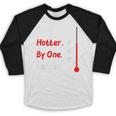 Now Hotter By One Degree Shirt Graduation For Her 2020 Baseball Raglan Shirt