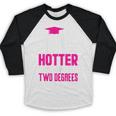 Now Hotter Two Degree Graduation Her Friends Cute 2020 Baseball Raglan Shirt