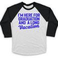 I'm Here For Graduation School Class Senior 2024 Baseball Raglan Shirt