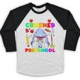 I Just Crushed Preschool Pre-K Preschoolers Graduation Baseball Raglan Shirt
