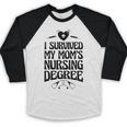 Kids I Survived My Mom's Nursing Degree Nursing School Graduation Baseball Raglan Shirt