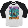 Be Kind Rewind 90s VHS Nostalgia Retro Baseball Raglan Shirt