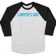Lawyer's Dad Father Law School Graduation Baseball Raglan Shirt