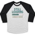 Still Loading Since 1999 Retro Tech Nostalgia Baseball Raglan Shirt