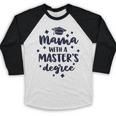Mama With A Masters Degree Graduation Ceremony Mom Baseball Raglan Shirt