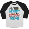 My Mommy Is A Graduate Shirt Matching Family Graduation Baseball Raglan Shirt