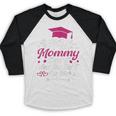 My Mommy Did It And She Did It For Me Graduation Daughter Baseball Raglan Shirt