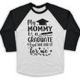 My Mommy Did It And She Did It Graduation Tee For Daughter Baseball Raglan Shirt