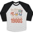 Be Nice To Me I'm From The 1900s Premium Baseball Raglan Shirt Be Nice To Me I'm From The 1900s Premium Baseball Raglan Shirt