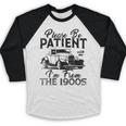 Be Patient With Me I'm From The 1900s Cool Vintage Car Lover Baseball Raglan Shirt