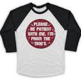 Patient I'm From The 1900s Fathers Day Please Be Baseball Raglan Shirt