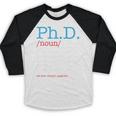PhD PHD Student Definition Sarcastic Graduation Baseball Raglan Shirt
