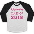 Pink Respiratory Therapist Class Of 2018 GraduationShirt Baseball Raglan Shirt