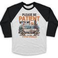 Please Be Patient With Me I'm From The 1900s 19TH Vintage Baseball Raglan Shirt Please Be Patient With Me I'm From The 1900s 19TH Vintage Baseball Raglan Shirt