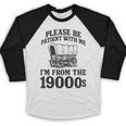 Please Be Patient I'm From The 1900s Baseball Raglan Shirt