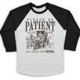 Please Be Patient I'm From The 1900s Boomer Meme Print Baseball Raglan Shirt
