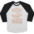 Please Be Patient With Me I'm From The 1900s Car Vintage Baseball Raglan Shirt