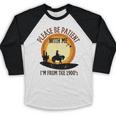 Please Be Patient With Me I'm From The 1900s Cowboy Baseball Raglan Shirt