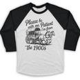 Please Be Patient With Me I'm From The 1900s Funny Baseball Raglan Shirt