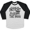 Please Be Patient With Me I'm From The 1900s Old Vintage Premium Baseball Raglan Shirt Please Be Patient With Me I'm From The 1900s Old Vintage Premium Baseball Raglan Shirt