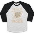 Please Be Patient With Me I'm From The 1900s Retro Humor Premium Tri-Blend Baseball Raglan Shirt Please Be Patient With Me I'm From The 1900s Retro Humor Premium Tri-Blend Baseball Raglan Shirt