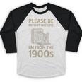 Please Be Patient With Me I'm From The 1900s Retro Vintage Baseball Raglan Shirt