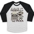 Please Be Patient I'm From The 1900s Retro Vintage Theme Premium Baseball Raglan Shirt Please Be Patient I'm From The 1900s Retro Vintage Theme Premium Baseball Raglan Shirt