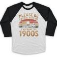 Please Be Patient With Me I'm From The 1900s Sarcastic Baseball Raglan Shirt
