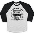 Please Be Patient With Me I'm From The 1900s Sarcastic Idea Baseball Raglan Shirt