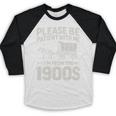 Please Be Patient I'm From The 1900s Sarcastic Saying Baseball Raglan Shirt