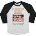 Please Be Patient With Me I'm From The 1900s Shirt Baseball Raglan Shirt